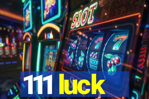 111 luck